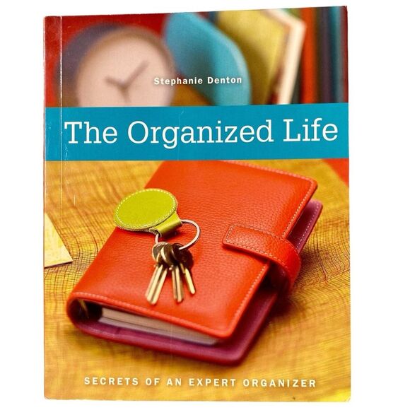 The Organized Life Secrets of an Expert Organizer Hardcover by Stephanie Denton - Picture 1 of 7